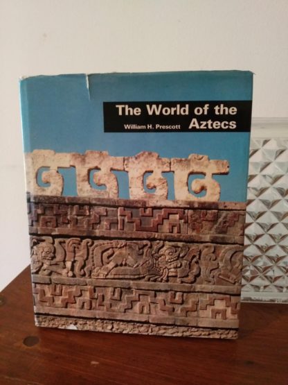 Front cover of a 1970 first edition copy of The World of the Aztecs by William H. Prescott