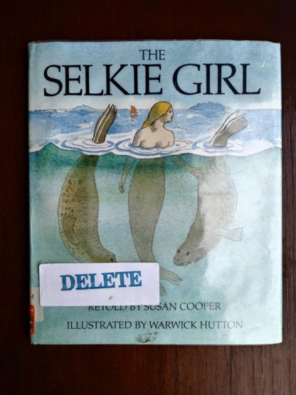 The Selkie Girl, retold by Susan Copper, 1986, First Edition copy