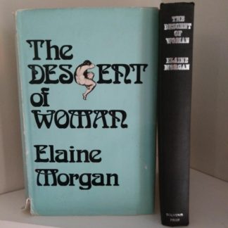 The Descent of Woman, by Elaine Morgan 1972 First British Edition