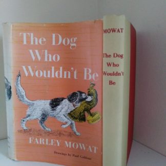 The Dog Who Wouldnt Be, 1957, 4th edition, by Farley Mowat