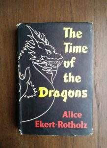 front cover of dust jacket on a 1960 book club copy of The Time of the Dragons, by Alice Ekert-Rotholz