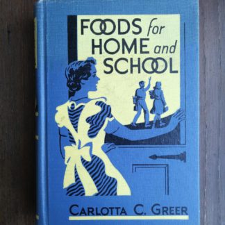 1949 Foods for Home and School by Carlotta C . Greer front cover