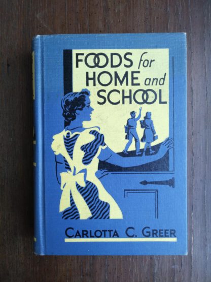1949 Foods for Home and School by Carlotta C . Greer front cover