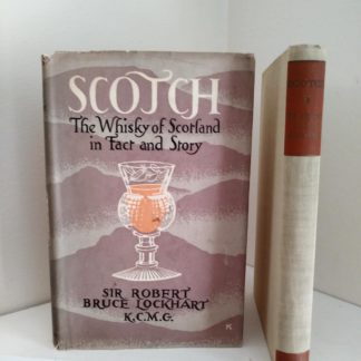 1951 First edition of Scotch -The Whiskey of Scotland in Fact and Story by Sir Robert Bruce Lockhart