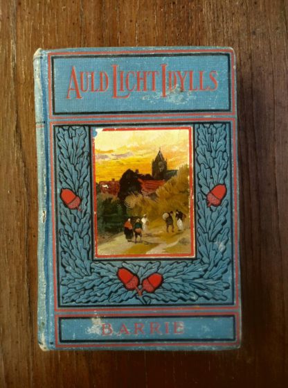 front cover of a 1904 copy of Auld Licht Idylls by James M. Barrie published by Henry T. Coates & Co.