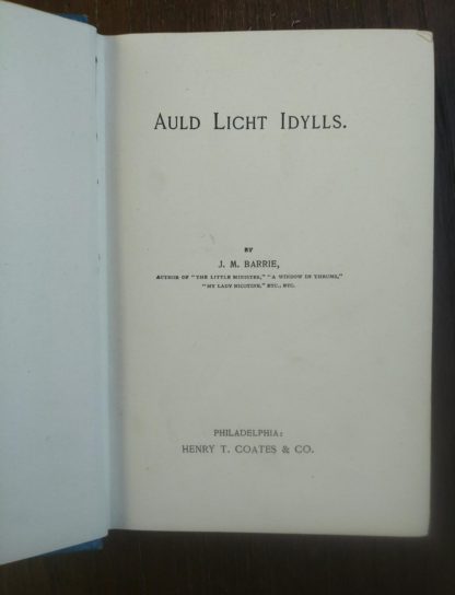 title page in a 1904 copy of Auld Licht Idylls by James M. Barrie published by Henry T. Coates & Co.