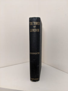 1880s copy of The Tower of London by Ainsworth published ny Routledge and Sons
