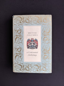 1958 first edition copy of British Columbia -A Centennial Anthology