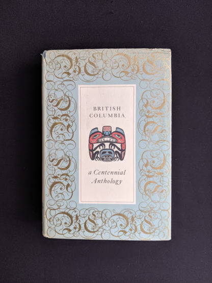 1958 first edition copy of British Columbia -A Centennial Anthology