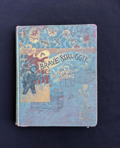 front cover of a 1886 copy of A Brave Struggle - The Orphanes Inheritance by John S. Locke published by McLoughlin Brothers