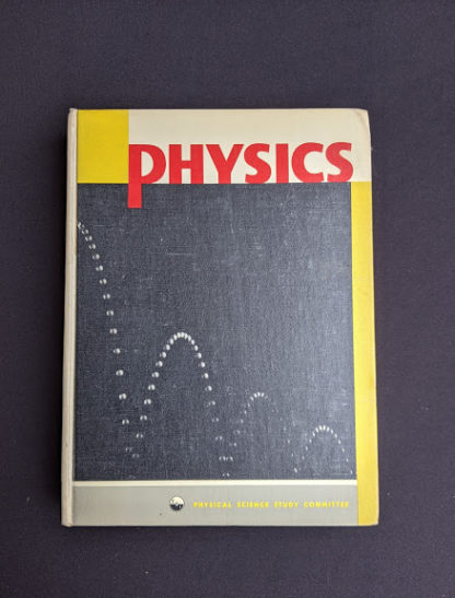 Physics - Physical Science Study Committee - 1960 First Edition