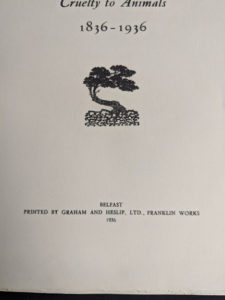 Publication information inside a 1936 First Edition copy of The Tree - The Centenary Book of the Ulster Society for the Prevention of Cruelty to Animals 1836-1936