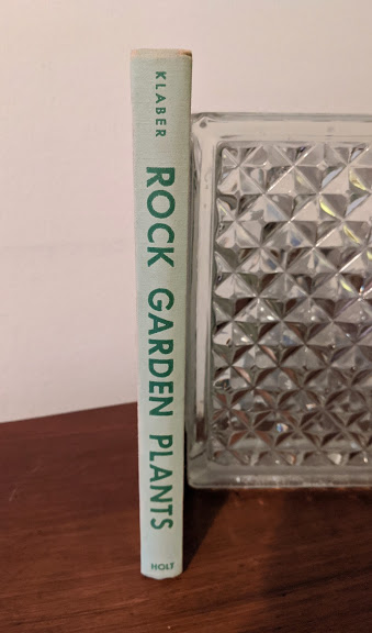 1959 copy of Rock Garden Plants - New Ways to Use Then Around Your Home by Doretta Klaber - Spine View