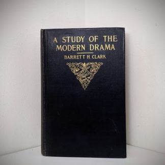 A Study of Modern Drama by Barrett H Clark - 1925 First Edition