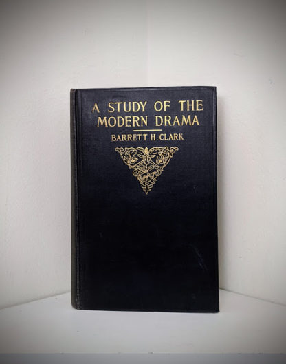 A Study of Modern Drama by Barrett H Clark - 1925 First Edition
