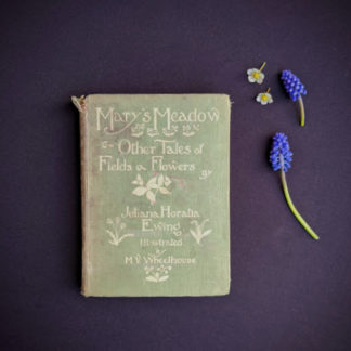 1915 Marys Meadow and Other Tales of Field Flowers by Juliana Horatia Ewing