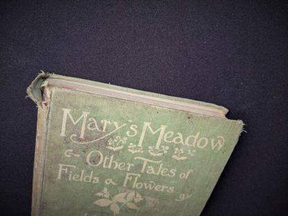 upper spine damage on a 1915 copy of Marys Meadow and Other Tales of Field Flowers by Juliana Horatia Ewing
