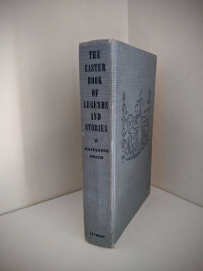 Spine view of a 1952 copy of The Easter Book Of Legends And Stories - fourth Edition -illustrated by Pamela Bianco