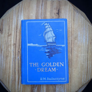 1915 The Golden Dream By R. M. Ballantyne
