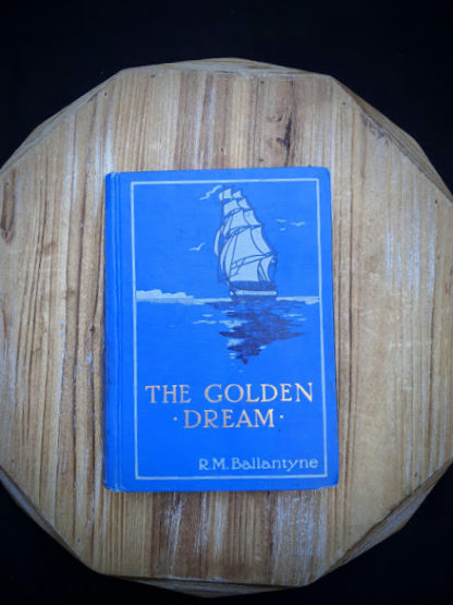 1915 The Golden Dream By R. M. Ballantyne