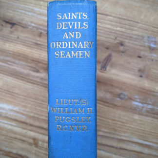 Saints Devils and Ordinary Seamen Life on the Royal Canadian Navys Lower Deck - 1946 second printing