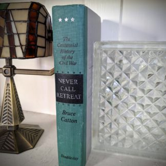 1965 - Never Call Retreat - The Centennial History of the Civil War - by Bruce Catton - Volume Three - Spine view