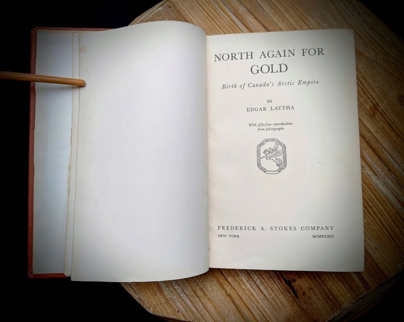 1939 North Again for Gold - Birth of Canadas Arctic Empire - Title page - ex Library copy