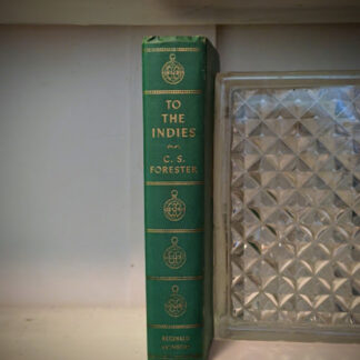 1940 To the Indies by C.S. Forester - First Canadian Edition - published by S.J. Reginald Saunders