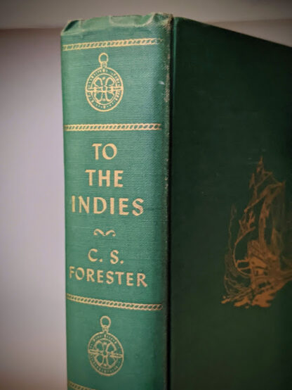 1940 To the Indies by C.S. Forester - First Canadian Edition - published by S.J. Reginald Saunders - Spine view up close