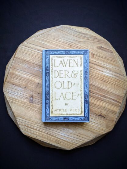 1902 First edition copy of Lavender & Old Lace by Myrtle Reed