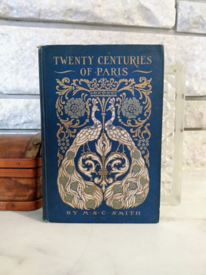 1913 Twenty Centuries of Paris by M.S.C Smith - Second Printing