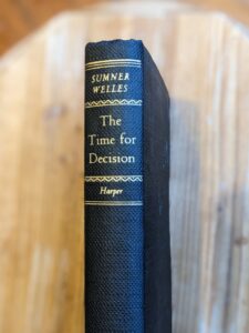 1944 The Time for Decision by Sumner Welles - First Edition - Upper Binding