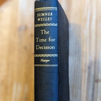 1944 The Time for Decision by Sumner Welles - First Edition - Upper Binding