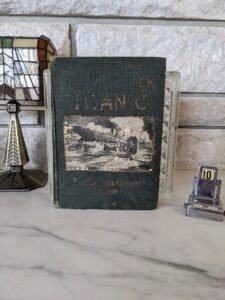 1912 Story of the Wreck of the Titanic - The Ocean's Greatest Disaster - Memorial Edition