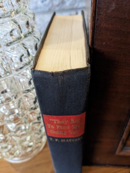 headcap view of binding - 1972 They Got to Find Mee Guilty Yet by T.P. Slattery - First Edition