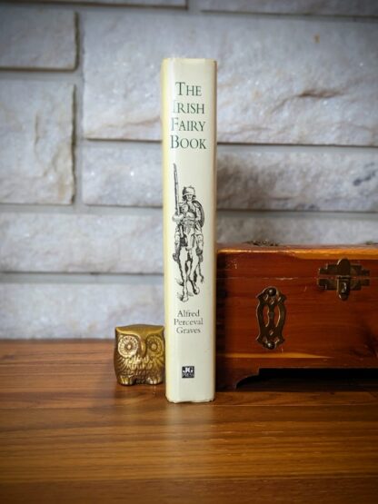 Spine view - 1997 The Irish Fairy Book - Myth and Romance from The Old World - By Alfred Perceval Graves