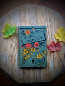 Spun from Fact - Undated -Circa 1980s - by Isabella Macdonald Alden - The Pansy Books