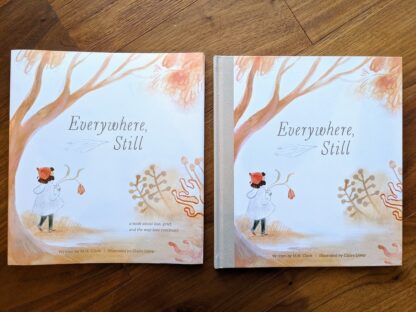 Everywhere Still by M.H. Clark - Illustrated by Claire Lemp - First Printing - front panel and dustjacket