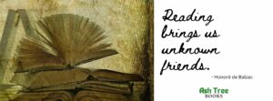 Reading brings us unknown friends - quote by Honoré de Balzac - Ash Tree Books poster design