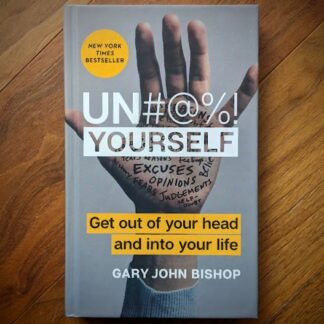 UN#@%! YOURSELF by Gary John Bishop - First Edition