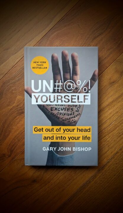 UN#@%! YOURSELF by Gary John Bishop - First Edition