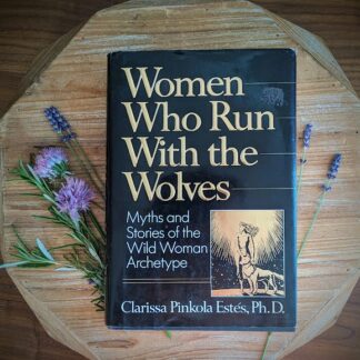 Women Who Run With the Wolves by Clarissa Pinkola Estés - hardcover with dustjacket