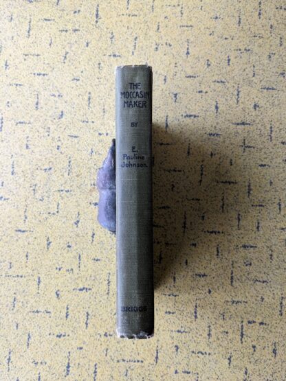 Spine View - 1913 First Edition of The Moccasin Maker by E. Pauline Johnson