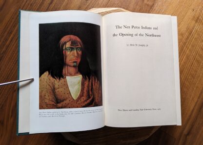 title page - 1965 The Nez Perce Indians and the Opening of the Northwest by Alvin M. Josephy, Jr