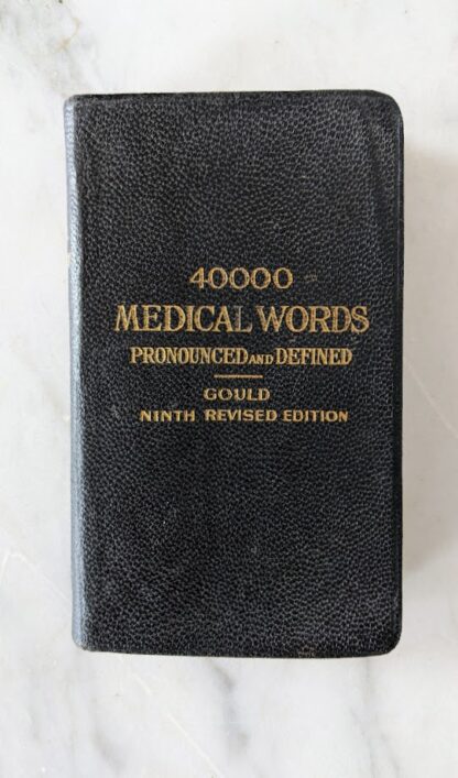 1928 Ninth Revised Edition — A Pocket Medical Dictionary by George M. Gould