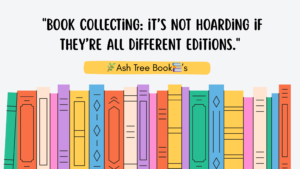 Poster design - Book collecting its not hoarding if theyre all different editions - Ash Tree Books