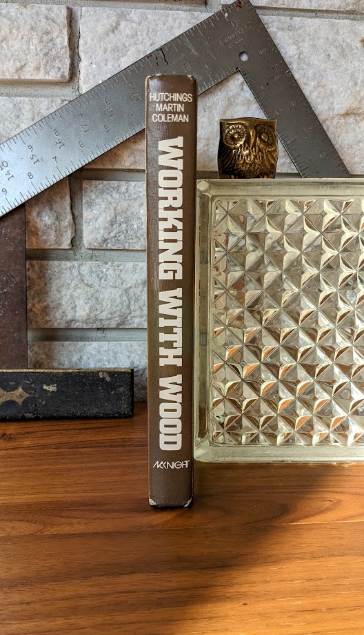1982 Working with Wood - Stated First Edition Woodworking Textbook by Gilbert R. Hutchings - Spine View