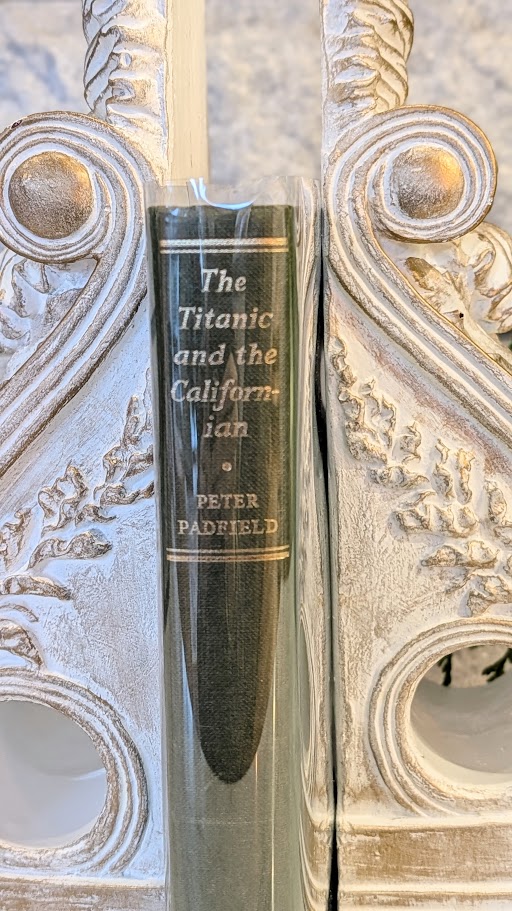 1965 — The Titanic and the Californian by Peter Padfield — Second Impression - Upper Spine view