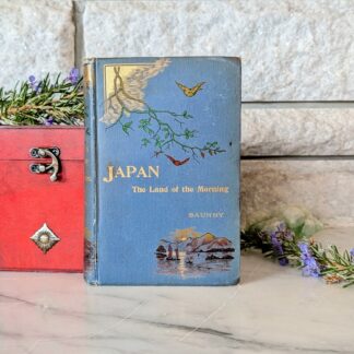 1895 JAPAN - The Land of the Morning by John W. Saunby