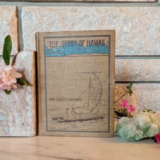 1912 The Story of Hawaii by Charlotte Alexander - American Book Company